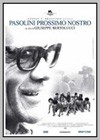 Pasolini Prossimo Nostro